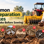 7 Common Soil Preparation Mistakes Farmers Make Before Sowing